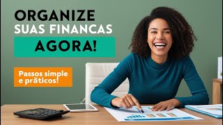 Organize Suas Finanças Agora !