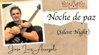 NOCHE DE PAZ, (SILENT NIGHT), Arreglo de José Luis Arrazola