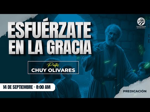 Chuy Olivares - Esfuérzate en la gracia