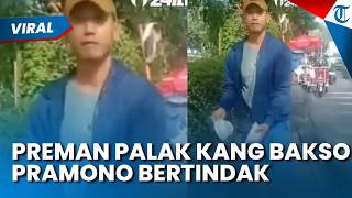 PREMAN PALAK PENJUAL BAKSO di Tanah Abang Direspons Gubernur Pramono Anung: Sudah Ditindak Tegas