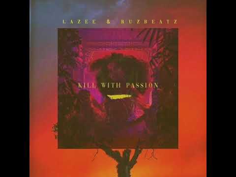 Lazee & Ruz Beatz - Kill With Passion (Audio)