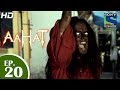 Aahat आहट Taalash Episode 20 7th April 2015