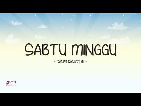 Sandy Canester - Sabtu Minggu - Lirik Pop Nostalgia