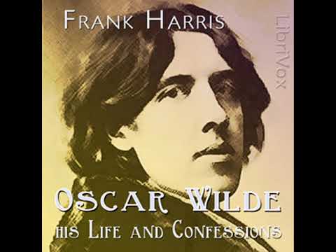 Oscar Wilde: His Life and Confessions by Frank HARRIS Part 1/3 | Full Audio Book
