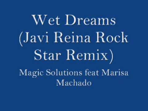 Wet Dreams (Javi Reina Rock Star Remix) - Magic Solutions feat Marisa Machado