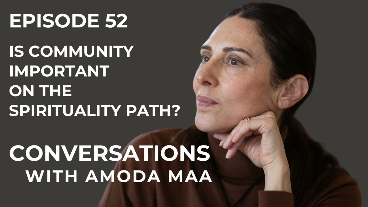 Episode 52: Is Community Important on the Spiritual Path?