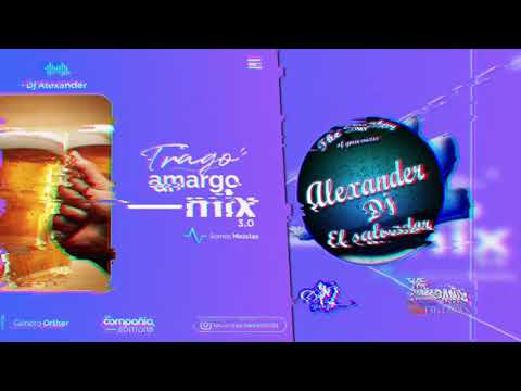 Trago Amargo Mix Vol.3.0 Alexander Dj El Salvador -LCE