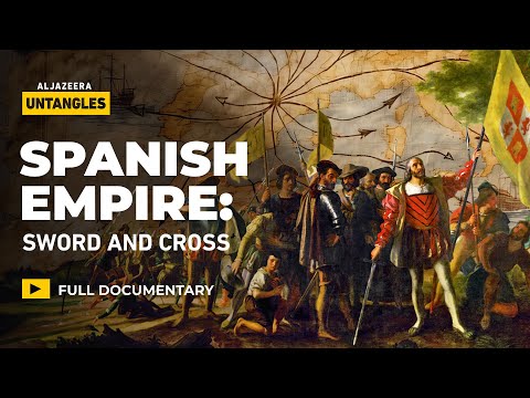 The Spanish Empire’s formula: God, gold and war | Al Jazeera Untangles