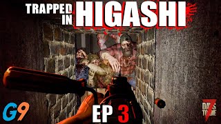 7 Days To Die - Trapped In Higashi EP3 (Well That Didn't Hold)