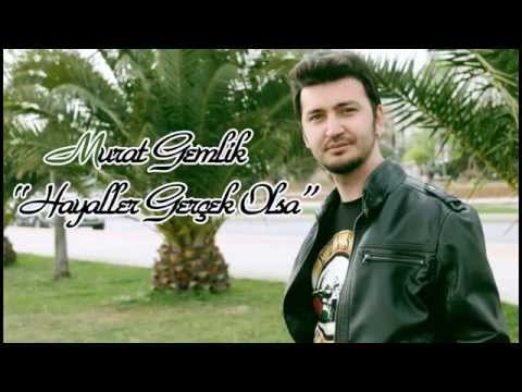 Murat Gemlik - Hayaller Gerçek Olsa