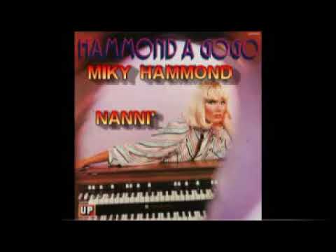 HAMMOND A GOGO , NANNI  ,,  MIKY  HAMMOND