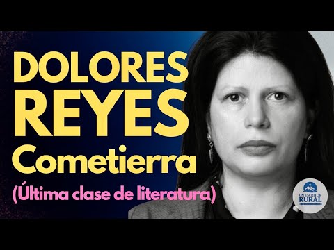 CLASE #13 DE LITERATURA: COMETIERRA de DOLORES REYES