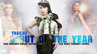 DEBUT OF THE YEAR - Trailer - Rani, Farhan, Parine