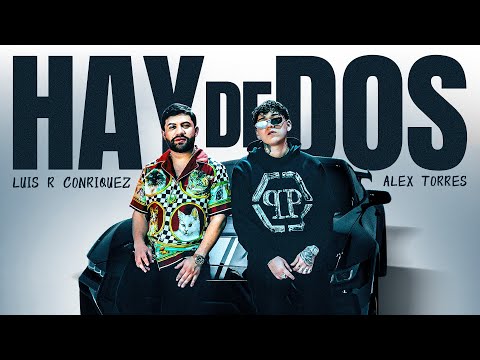 Luis R Conriquez, Alex Torres - Hay De Dos [Video Oficial]
