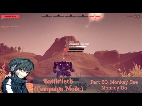 BattleTech (Campaign Mode) Playthrough/Walkthrough Part 80: Monkey See Monkey Doo