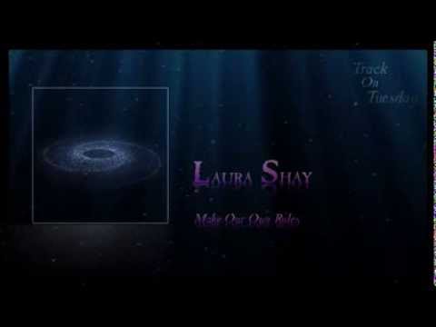 Laura Shay - Make Our Own Rules