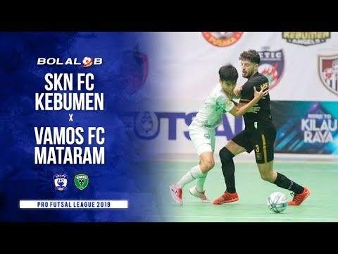 Big Match! SKN FC Kebumen (4) x (5) Vamos Mataram - Pro Futsal League 2019