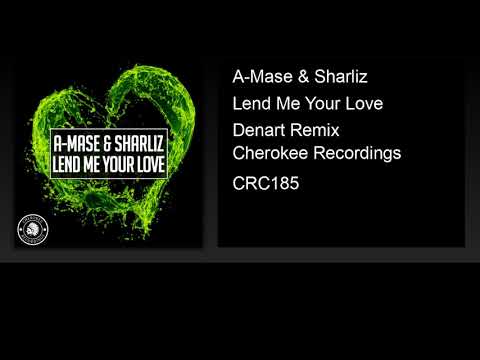 A-Mase & Sharliz - Lend Me Your Love (Denart Remix)