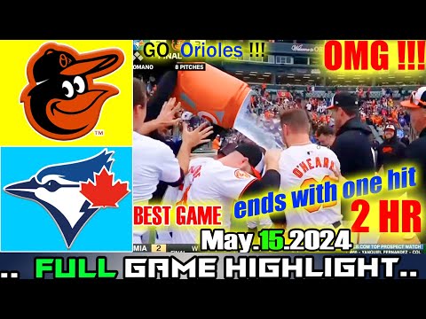 Baltimore Orioles vs Toronto Blue Jays (05/15/24) FULL GAME Highlights  | MLB Season 2024