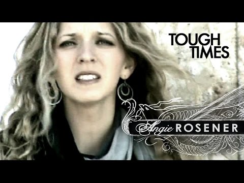 Angie Rosener - Tough Times