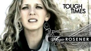Angie Rosener - Tough Times