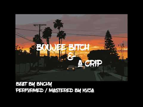 Kuza : Boujee Bitch & a Crip
