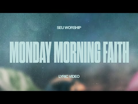 Monday Morning Faith (Official Lyric Video)