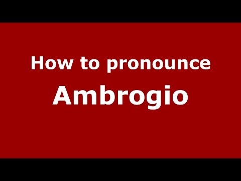 How to pronounce Ambrogio (Italian/Italy) - PronounceNames.com