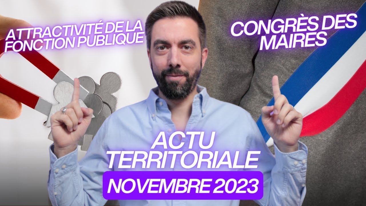 ACTU TERRITORIALE NOVEMBRE 2023 : congrès des maires, conditions de travail des agents publics...