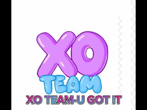 XO TEAM - U Got It
