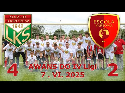 Mazur Karczew - Escola Varsovia  4:2 - 7.VI.2025 - AWANS DO IV LIGI