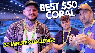 Finding BEST CORAL For $50 In 30 Minutes at Reefapalooza Challenge!