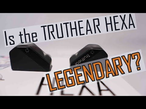 Is the Truthear Hexa Legendary?  Legendary Series Episode #1