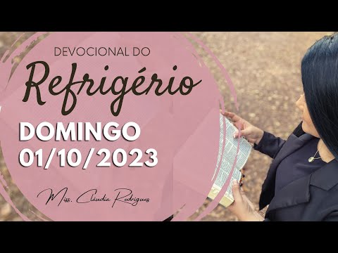 01/10/23 Devocional do Refrigério - reflexão e oração de hoje - Missionária Cláudia Rodrigues.