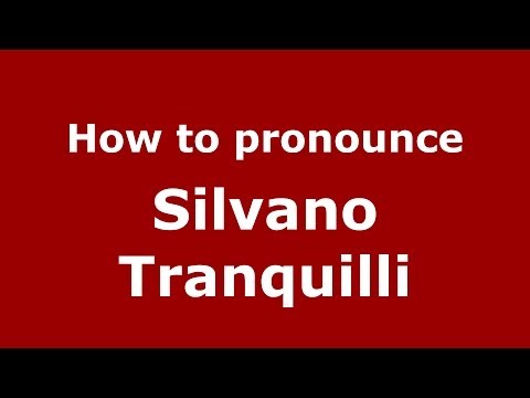 How to pronounce Silvano Tranquilli (Italian/Italy) - PronounceNames.com