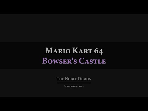 Mario Kart 64: Bowser's Castle Orchestral Arrangement