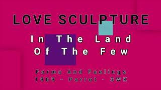 LOVE SCULPUTRE (Dave Edmunds)  "IN THE LAND OF THE FEW"  1969  (ALTERNATE STEREO REMIX)