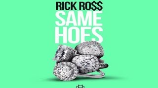 Rick Ross - Same Hoes
