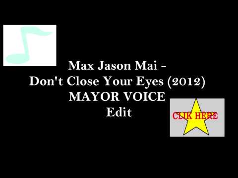 Max Jason Mai - Don't Close Your Eyes (New Official Single 2012) EDIT