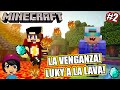 LA VENGANZA! Luky a la Lava!  | Diamantes y Bunker | Serie Minecraft Luky y Blue