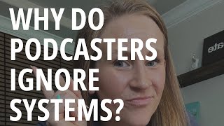 Why Do Podcasters Ignore Systems and Workflows | Content Workflow Tips