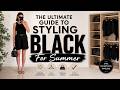 The Secret To Styling Black All Summer Long