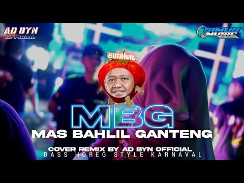 DJ MBG MAS BAHLIL GANTENG TERBARU BASS HOREG COCOK UNTUK SANTAI DAN KARNAVAL DJ YANG KALIAN CARI&rdquo;