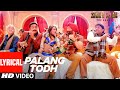 Palang Todh (Lyrical) | Singh Saab The Great | Sunny Deol, , Urvashi Rautela, Amrita Rao,