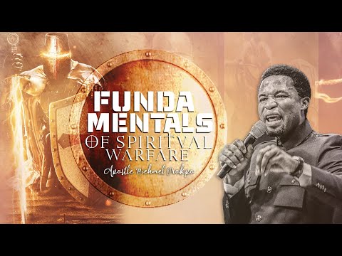 Fundamentals of Spiritual Warfare || Apostle Michael Orokpo