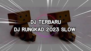 Download lagu DJ RUNGKAD SLOW BEAT mp3