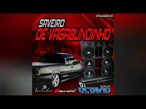 SAVEIRO DE VAGABUNDINHO - DJ OCTAVIO RS