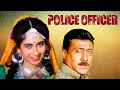 Police Officer Hindi ACTION Full Movie Jackie Shroff Karishma Kapoor Tinu Anand Paresh Rawal