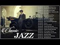 Best Jazz Songs Playlist Collection 🌅 Unforgettable Jazz Classics 🌏 Relaxing Smooth Jazz