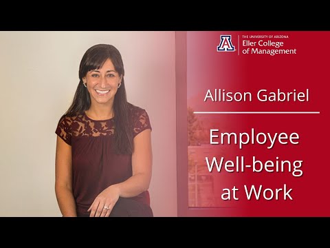 Employee Well-being at Work | Allison Gabriel Eller Research